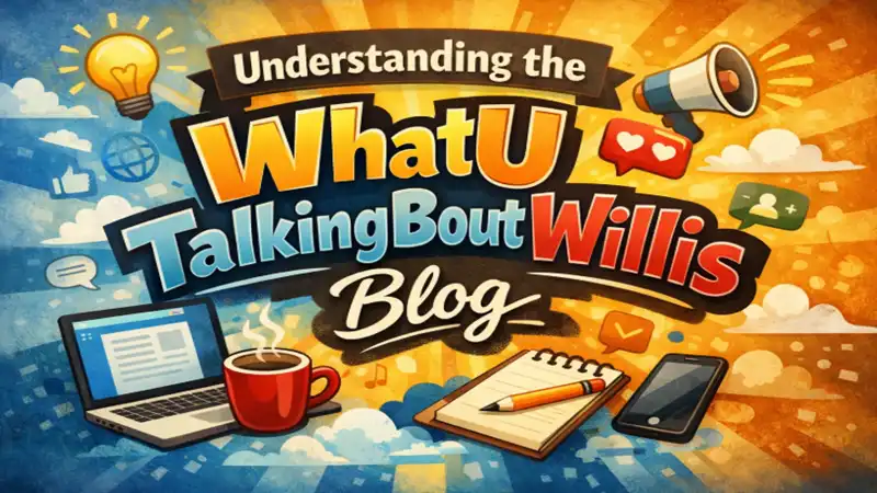 WhatUTalkingBoutWillis Blog